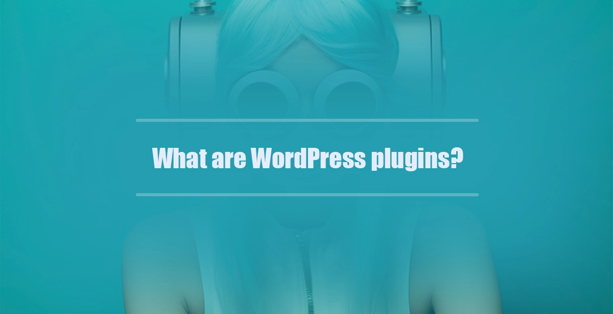 Understanding What WordPress Plugins Are and Why They Matter for Your Website